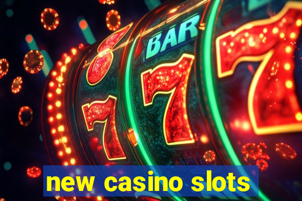 new casino slots