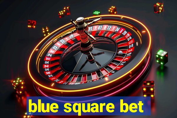 blue square bet