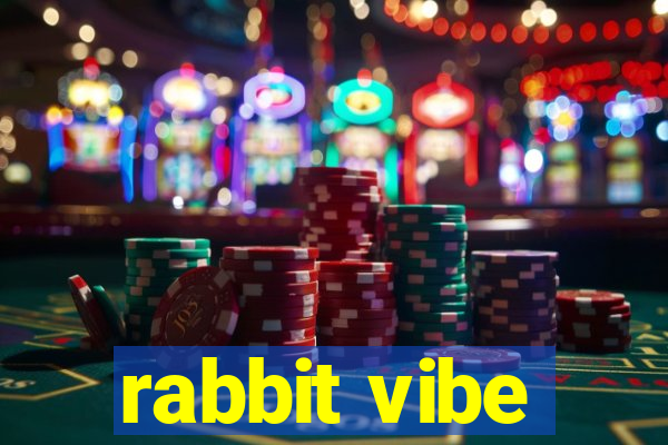 rabbit vibe