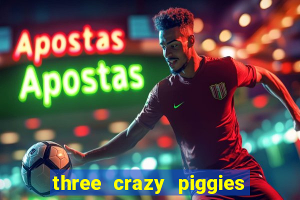 three crazy piggies onde jogar