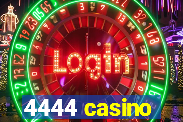 4444 casino