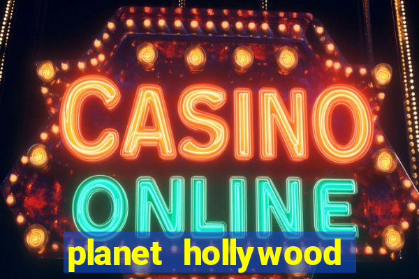 planet hollywood and casino las vegas