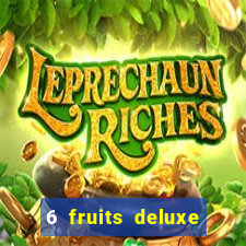 6 fruits deluxe slot free play