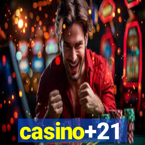 casino+21