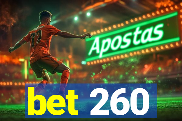 bet 260