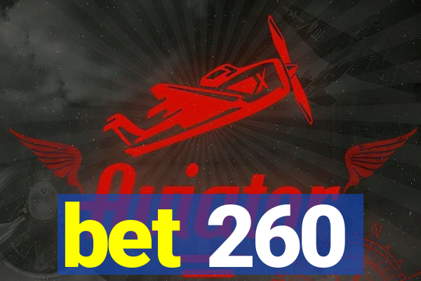 bet 260