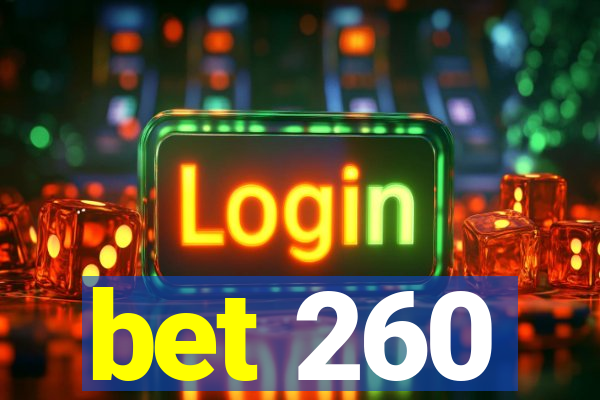 bet 260