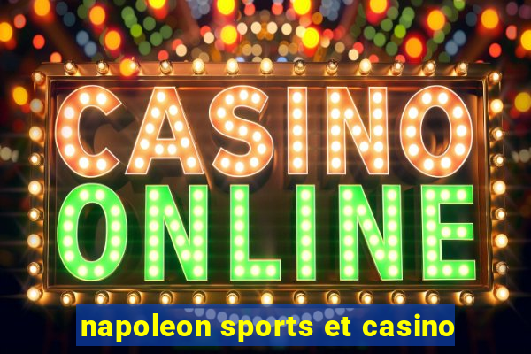 napoleon sports et casino