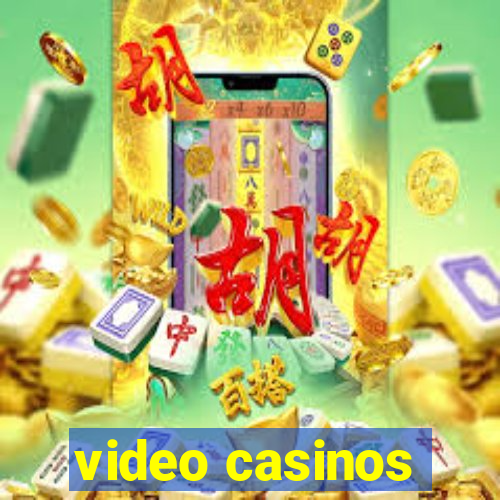 video casinos