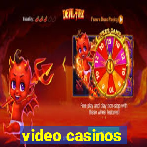 video casinos