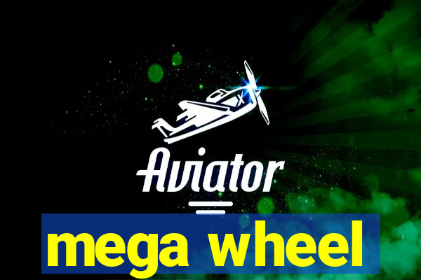 mega wheel