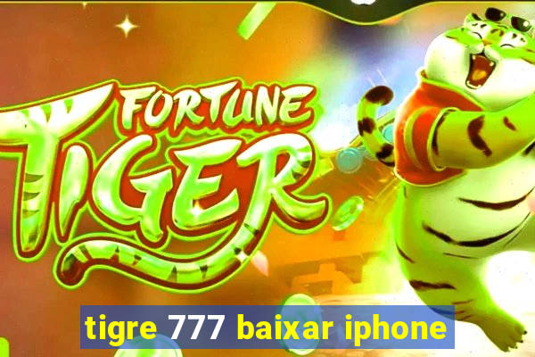 tigre 777 baixar iphone