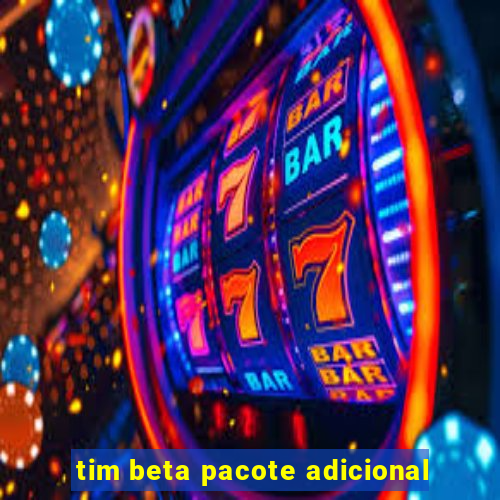 tim beta pacote adicional