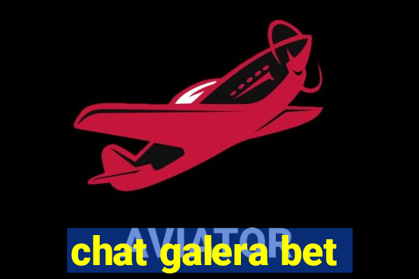 chat galera bet