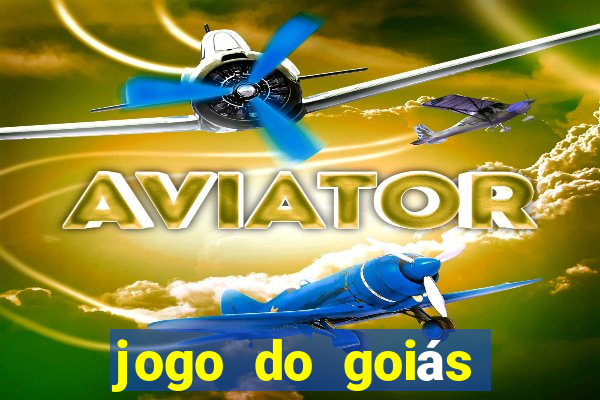 jogo do goiás hoje ao vivo