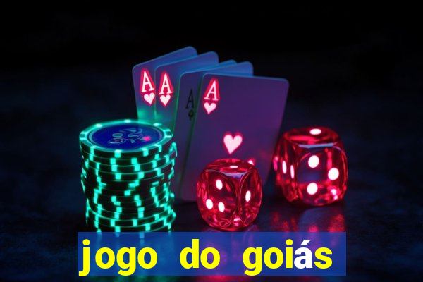 jogo do goiás hoje ao vivo