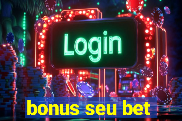 bonus seu bet