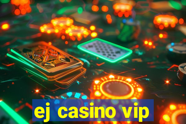 ej casino vip