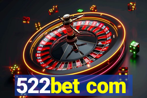 522bet com