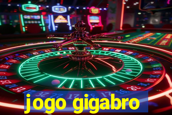 jogo gigabro