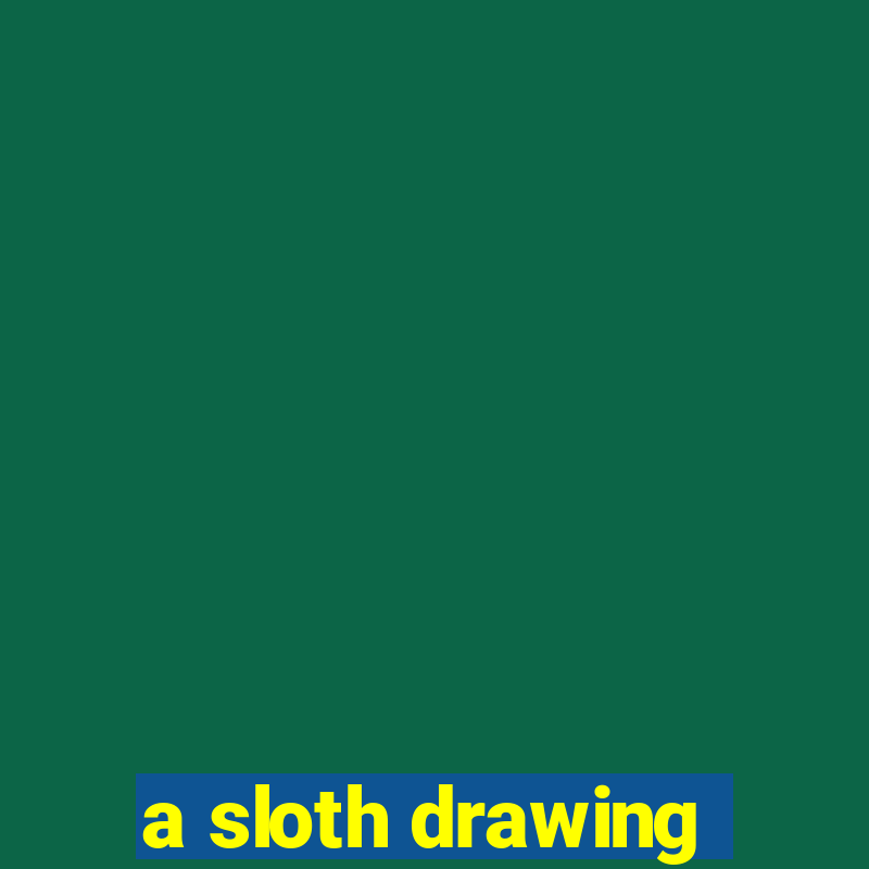 a sloth drawing