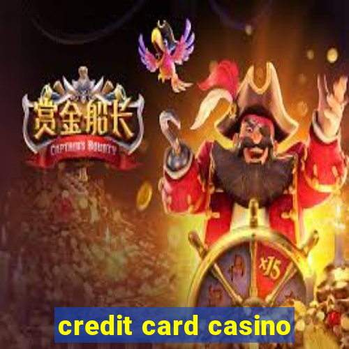 credit card casino