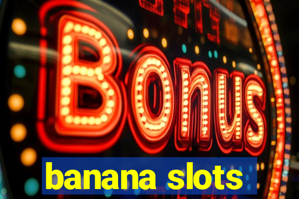 banana slots