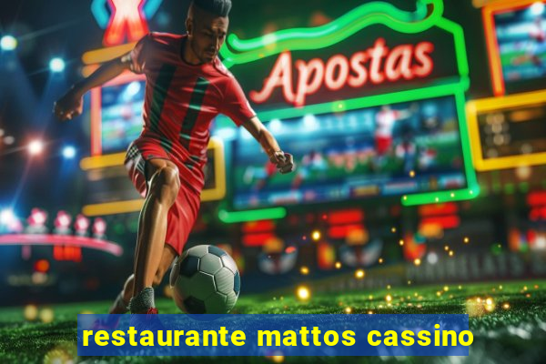 restaurante mattos cassino