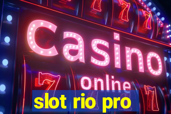 slot rio pro