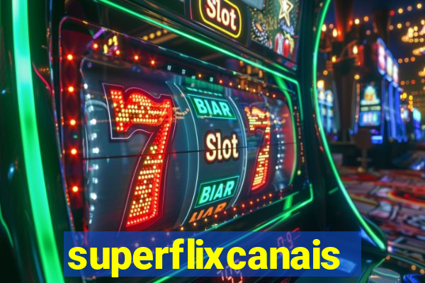 superflixcanais