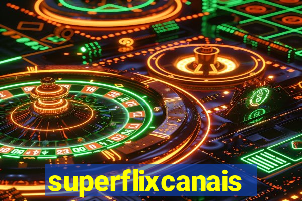 superflixcanais