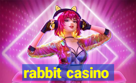 rabbit casino