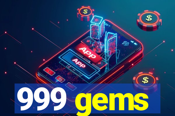 999 gems