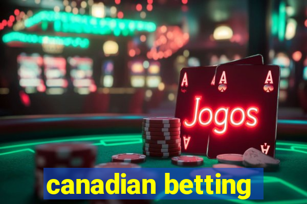 canadian betting