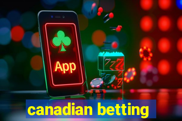 canadian betting