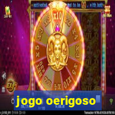 jogo oerigoso