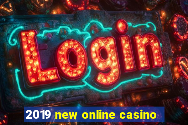 2019 new online casino