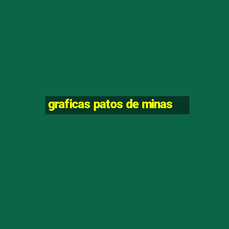 graficas patos de minas