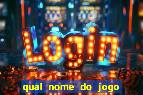 qual nome do jogo do tigre