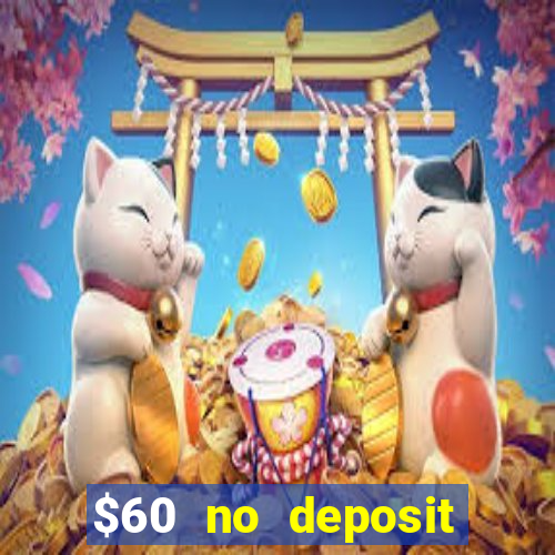 $60 no deposit bonus casino