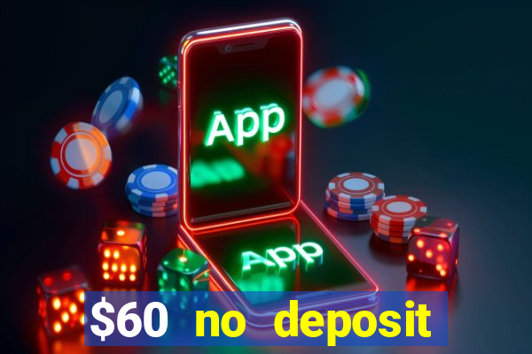 $60 no deposit bonus casino