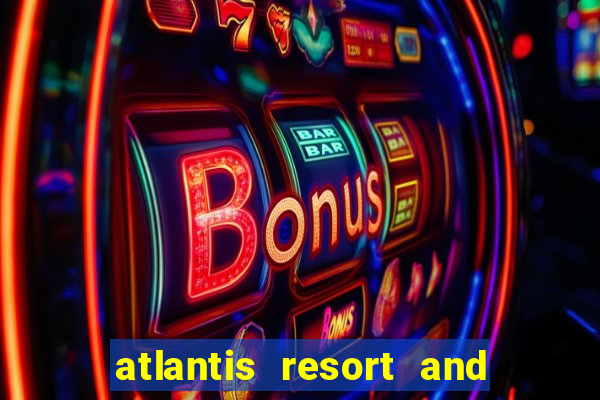 atlantis resort and casino paradise island bahamas