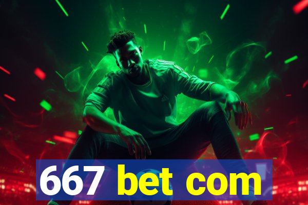 667 bet com