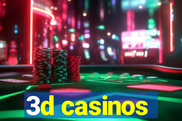 3d casinos