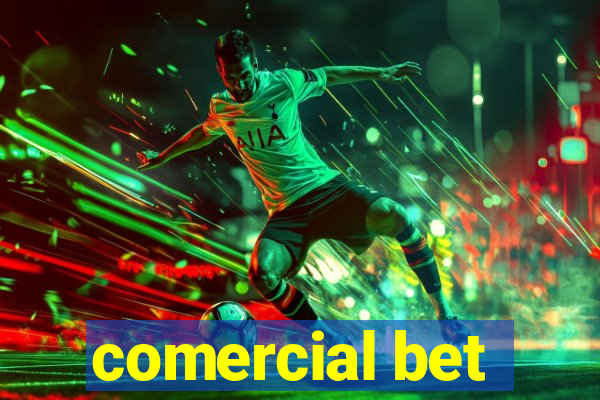 comercial bet