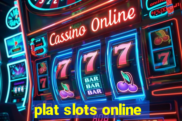 plat slots online