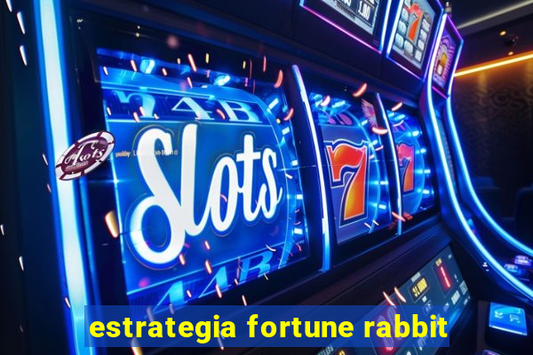 estrategia fortune rabbit