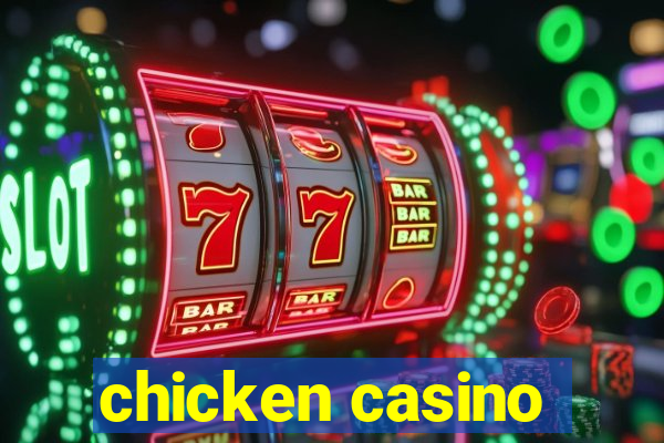 chicken casino