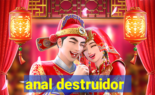 anal destruidor