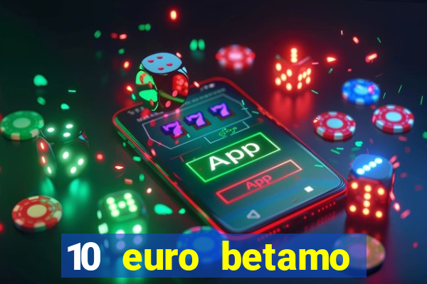 10 euro betamo casino bonus